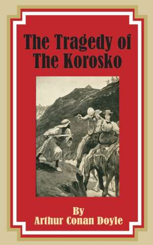 The Tragedy of the Korosko de Arthur Conan Doyle