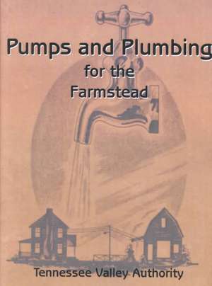 Pumps and Plumbing for the Farmstead de G. E. Henderson