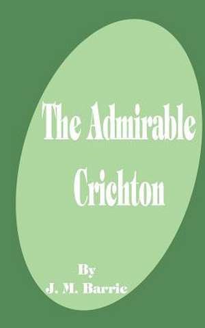 The Admirable Crichton de James Matthew Barrie