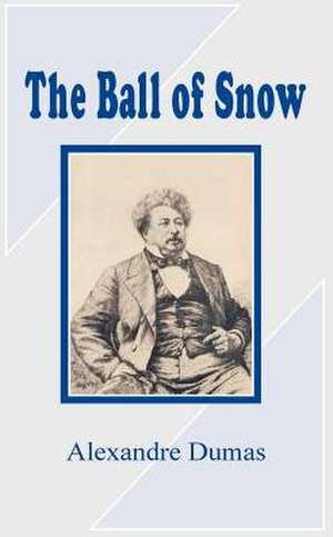 The Ball of Snow de Alexandre Dumas