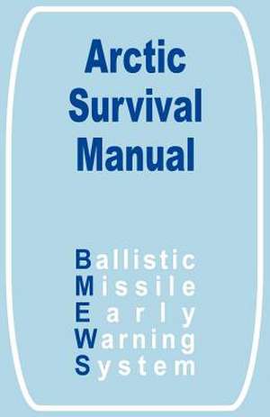 The Arctic Survival Manual de Ballistic Missile Early Warning System