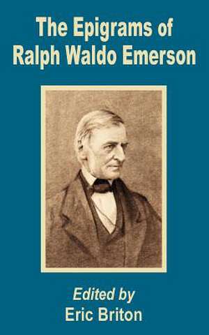 The Epigrams of Ralph Waldo Emerson de Eric Briton