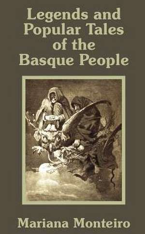 Legends and Popular Tales of the Basque People de Mariana Monteiro