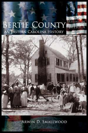 Bertie County de Arwin D. Smallwood