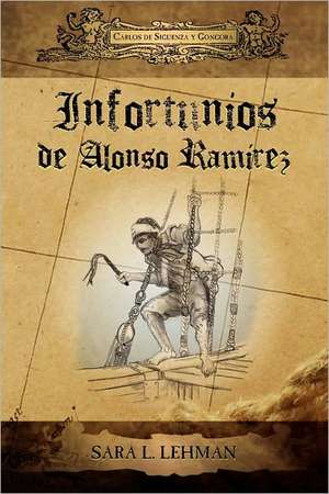 Infortunios de Alonso Ramirez de Carlos de Siguenza y Gongora