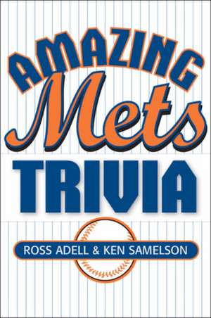 Amazing Mets Trivia de Ross Adell