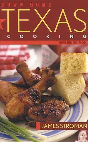 Down Home Texas Cooking de James Stroman