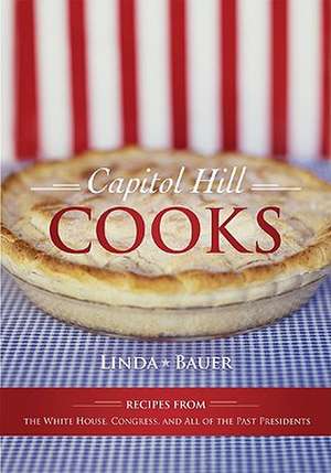 Capitol Hill Cooks de Linda Bauer