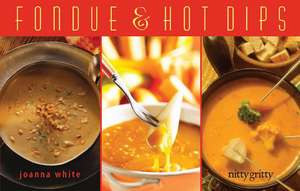 Fondue & Hot Dips de Joanna White