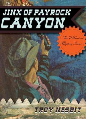 The Jinx of Payrock Canyon de Troy Nesbit