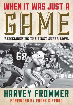 When It Was Just a Game de Harvey Frommer