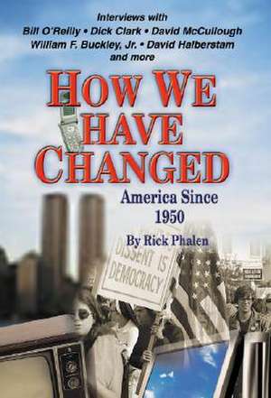 How We Have Changed: America Since 1950 de Rick Phalen