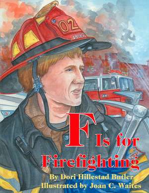 F Is for Firefighting de Dori Hillestad Butler