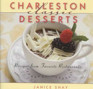 Charleston Classic Desserts de Janice Shay