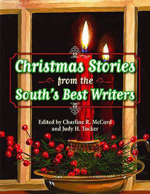 Christmas Stories from the South's Best Writers de Charline R McCord PhD