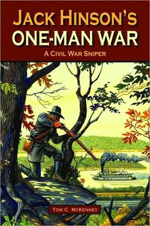 Jack Hinson's One-Man War de Tom McKenney