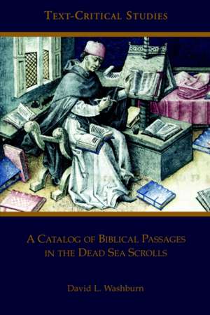 A Catalog of Biblical Passages in the Dead Sea Scrolls de David L. Washburn