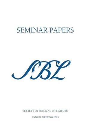 Sbl Seminar Papers 2003 de Matthew Collins