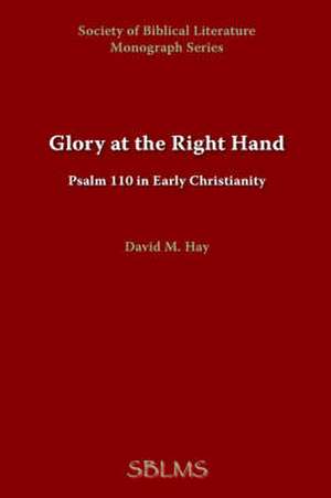 Glory at the Right Hand de David M. Hay