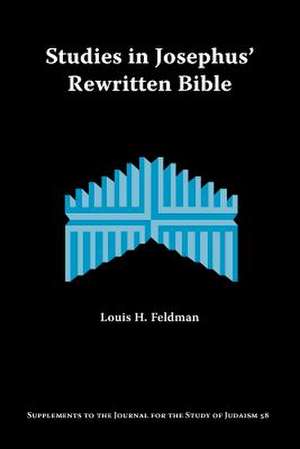 Studies in Josephus' Rewritten Bible de Louis H. Feldman