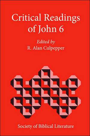 Critical Readings of John 6 de R. Alan Culpepper