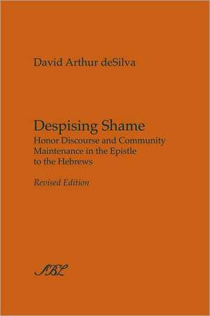 Despising Shame de David Arthur deSilva