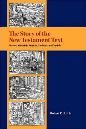 The Story of the New Testament Text de Robert F. Hull