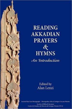 Akkadian Prayers and Hymns de Alan Lenzi