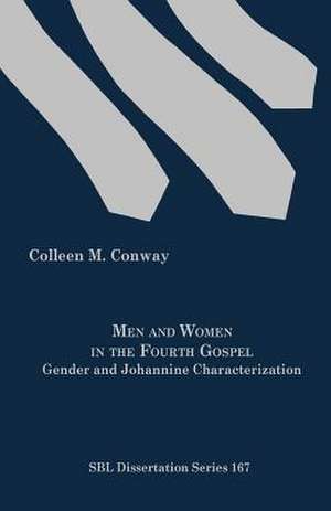 Men and Women in the Fourth Gospel de Colleen M. Conway