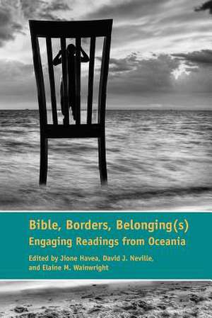 Bible, Borders, Belonging(s) de Jione Havea