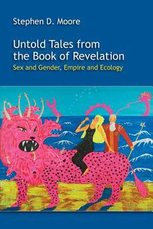 Untold Tales from the Book of Revelation de Stephen D. Moore