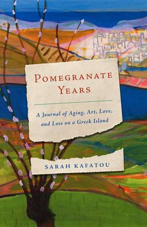 Pomegranate Years de Sarah Kafatou