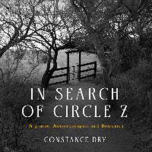 In Search of Circle Z de Constance Dry