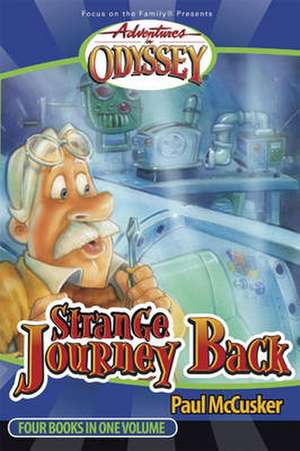 Strange Journey Back de Paul McCusker