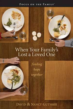 When Your Family's Lost a Loved One de Nancy Guthrie