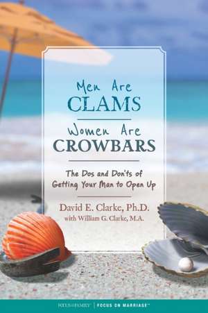 Men Are Clams, Women Are Crowbars de David E. Clarke