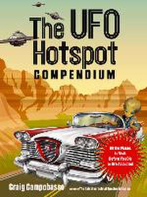 The UFO Hotspot Compendium de Craig Campobasso