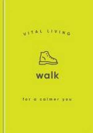 Walk for a Calmer You de Vital Living