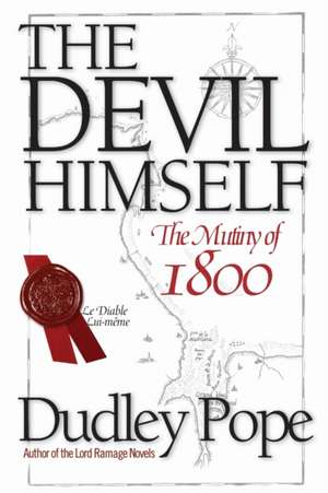 The Devil Himself: The Mutiny of 1800 de Dudley Pope