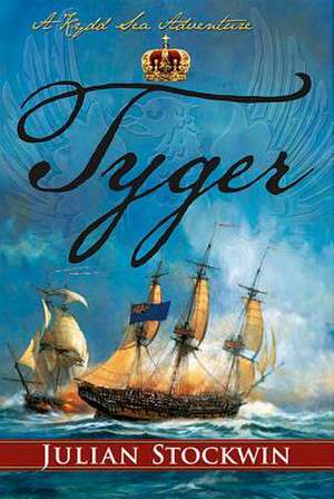 Tyger: A Kydd Sea Adventure de Julian Stockwin