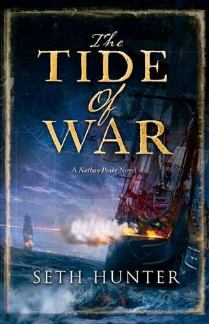 The Tide of War: A Nathan Peake Novel de Seth Hunter