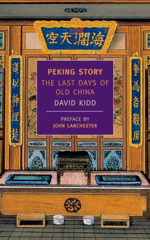 Peking Story: The Last Days of Old China de John Lanchester