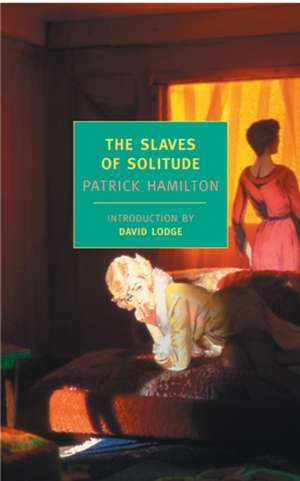 The Slaves of Solitude de Patrick Hamilton