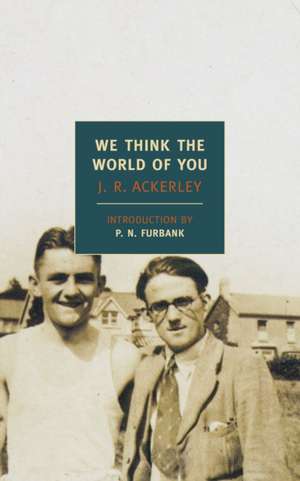 We Think the World of You de J. R. Ackerley