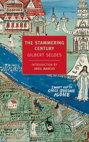 The Stammering Century de Gilbert Seldes