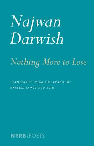 Nothing More to Lose de Najwan Darwish