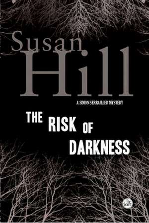 The Risk of Darkness de Susan Hill