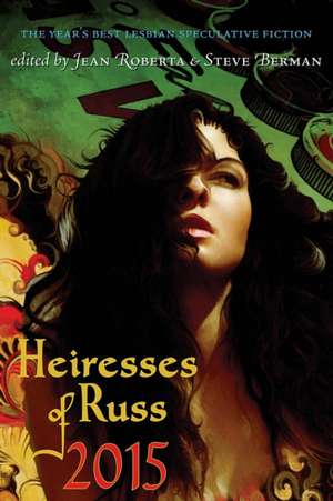 Heiresses of Russ 2015 de Steve Berman