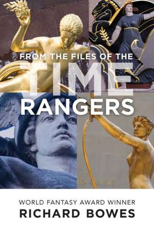 From the Files of the Time Rangers de Richard Bowes