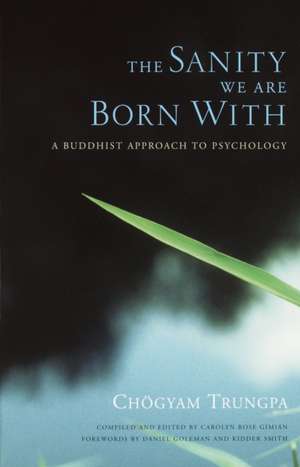 The Sanity We Are Born with: A Buddhist Approach to Psychology de Chogyam Trungpa